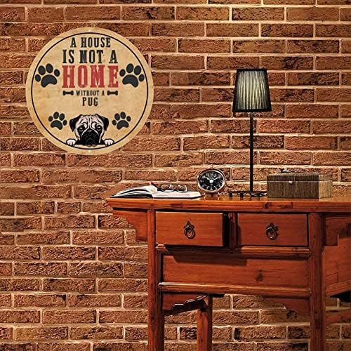 Funny Dog Metal Sign A House não é uma casa sem um pug Round Rodty Pet Dog Hanger Metal Plate Pet Dog Wall