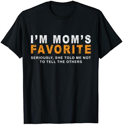Eu sou a favor da mãe, sério, ela me disse para não contar camisetas engraçadas