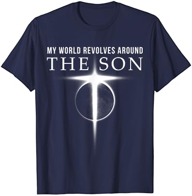 O mundo gira em torno do filho de Deus, camisetas cristãs para homens