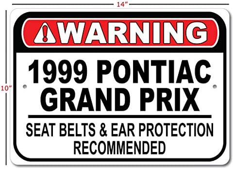 1999 99 Pontiac Grand Prix Satury Belt Recomendou Sign Fast Car, sinal de garagem de metal, decoração