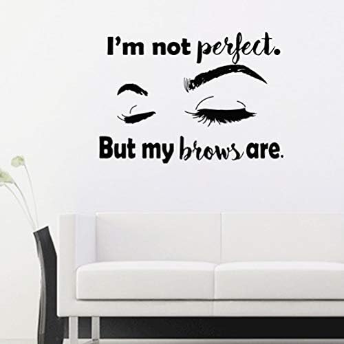 Adesivo de parede para salão de beleza, eu não sou perfeito, mas minhas sobrancelhas são sobrancelhas decoração