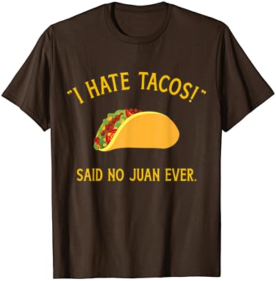 Engraçado, eu odeio tacos disse que nenhum Juan nunca para a camiseta Cinco de Mayo