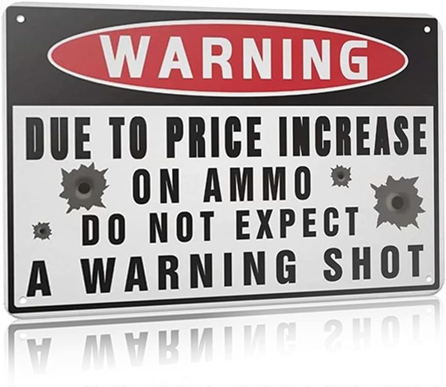 Aviso de sinal de lata vintage devido ao aumento de preços na munição não espere um sinal de metal
