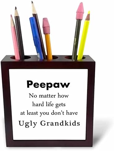 3drose peepaw, não importa pelo menos você não tem netos feios. - titulares de caneta de ladrilhos