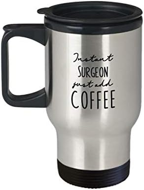 Caneca de viagem com isolamento de cirurgião - Instantaneamente adicionar café - Great Humor Gifts