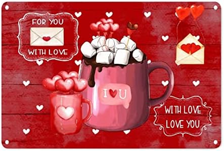 WOGUANGIS SAINT DIA DO Dia dos Namorados, decoração de parede de metal sinal de coração vermelho balão canecas de chocolate quente em casa placas decorativas cupcakes café para você com amor lata de lata de metal para o quarto da cozinha 12x8in