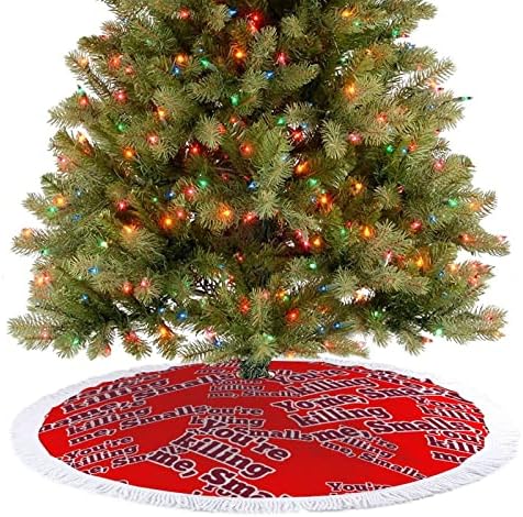 Você está me matando Smalls Print Christmas Tree Salia com borla para Feliz Festa de Natal sob a árvore de Natal