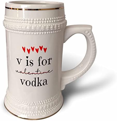 3drose V é para os namorados, quero dizer vodka - 22oz de caneca